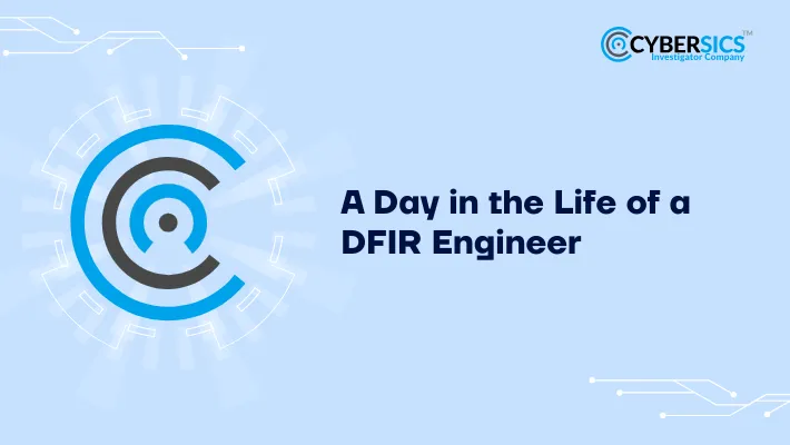 A Day in the Life of a DFIR Engineer