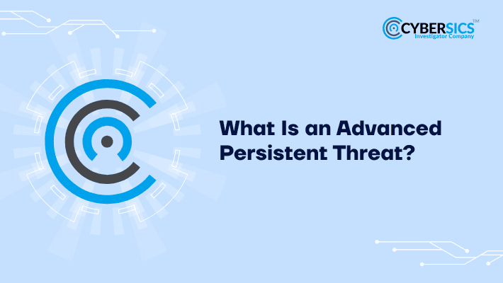 What is an Advanced Persistent Threat