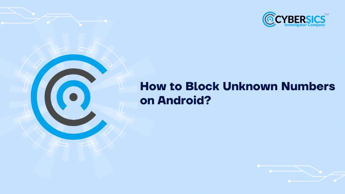 Block Unknown Numbers on Android