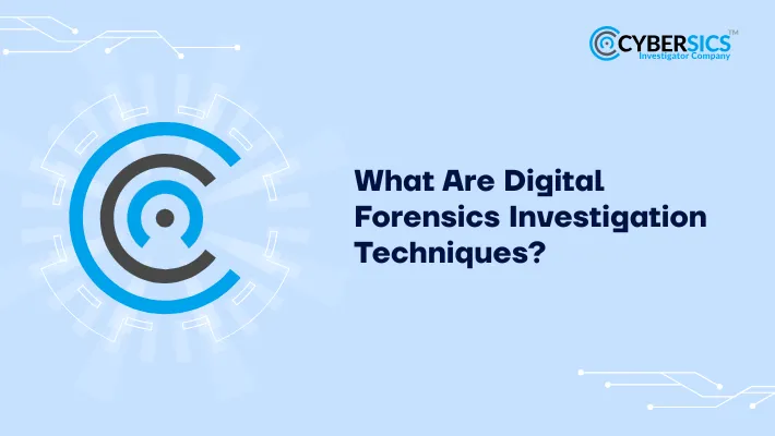 Digital Forensics Investigation Techniques