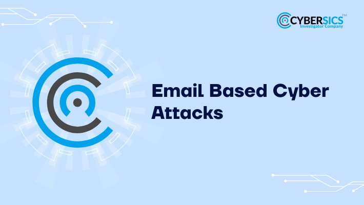 Email Based Cyber Attacks