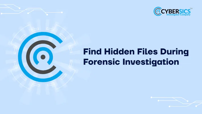 Find Hidden Files During Forensic Investigation