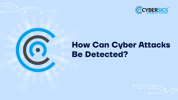 How Can Cyber Attacks Be Detected