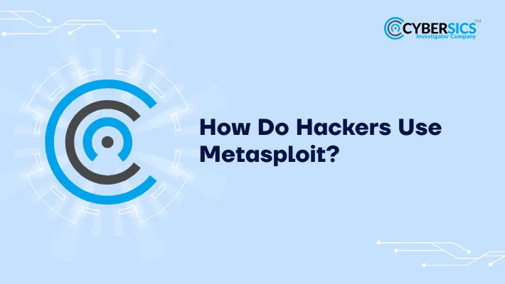 How Do Hackers Use Metasploit