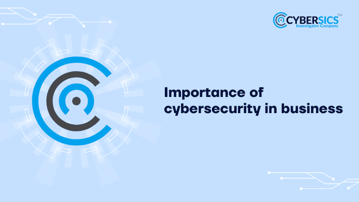 Importance of cybersecurity in business