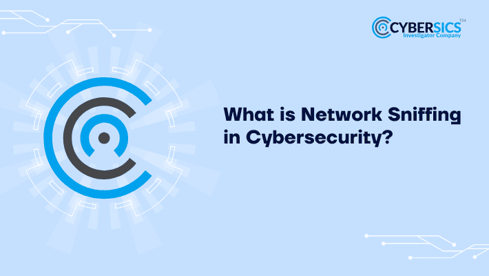 What is Network Sniffing in Cyber Security