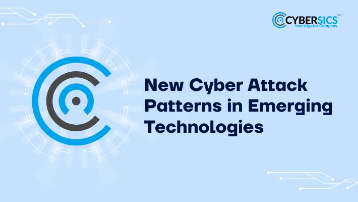 New Cyber Attack Patterns in Emerging Technologies